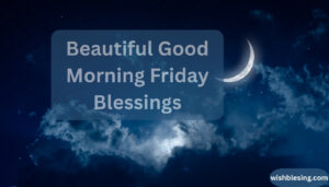 Beautiful Good Morning Friday Blessings