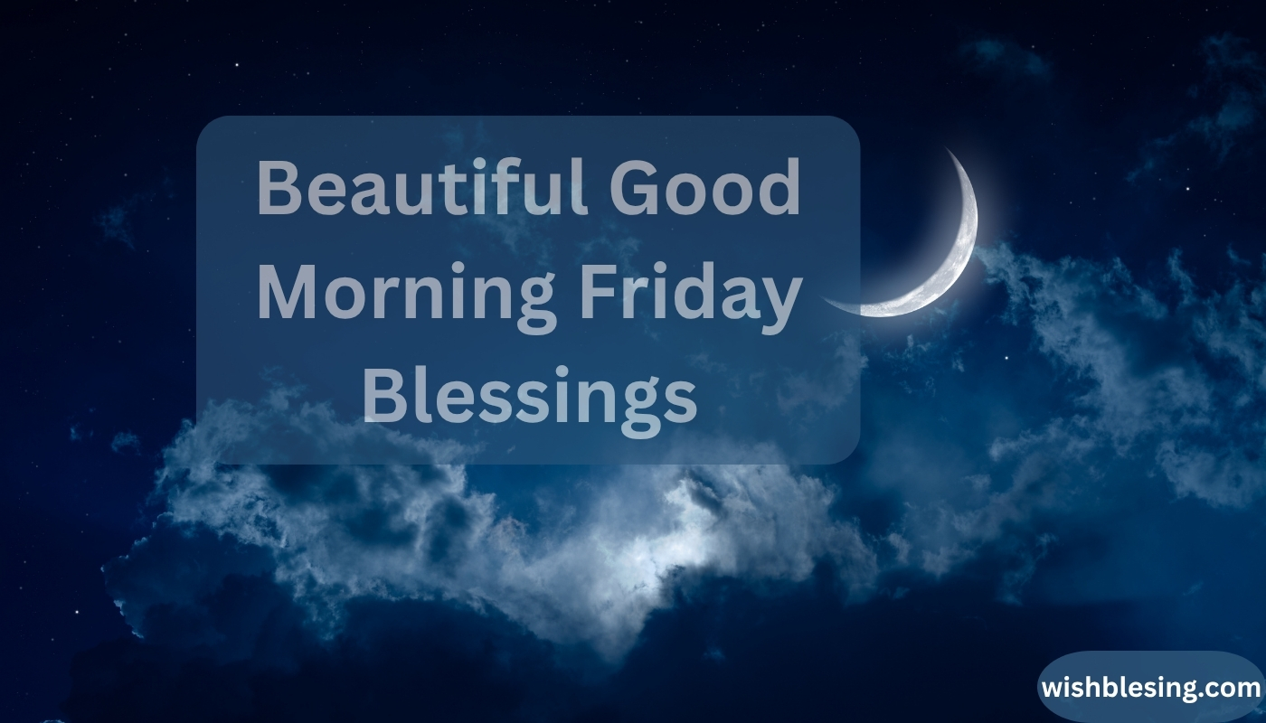 Beautiful Good Morning Friday Blessings