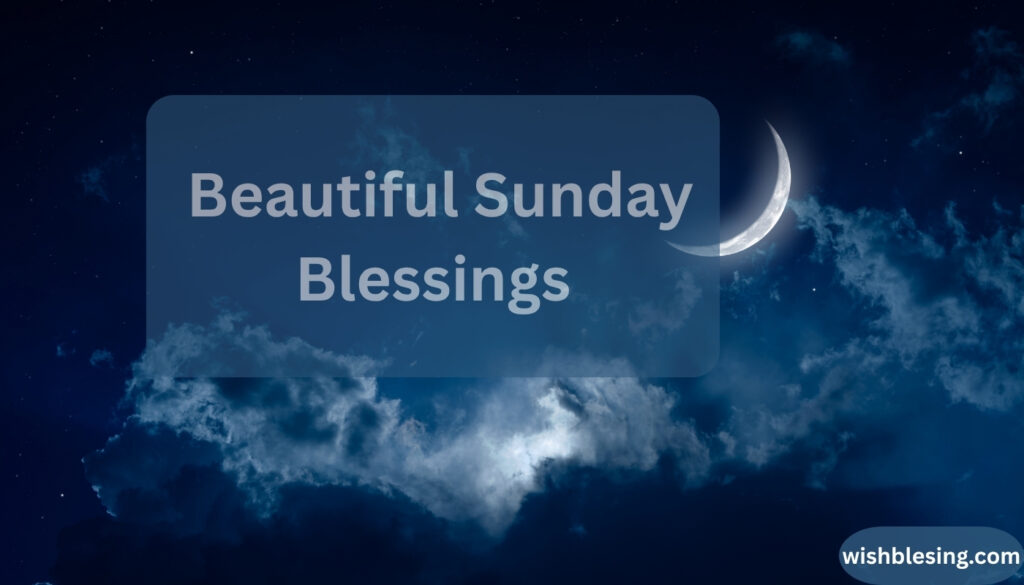 20+ Beautiful Sunday Blessings, Prayers, Quotes & Wishes for a Peaceful and Joyful Day 2026