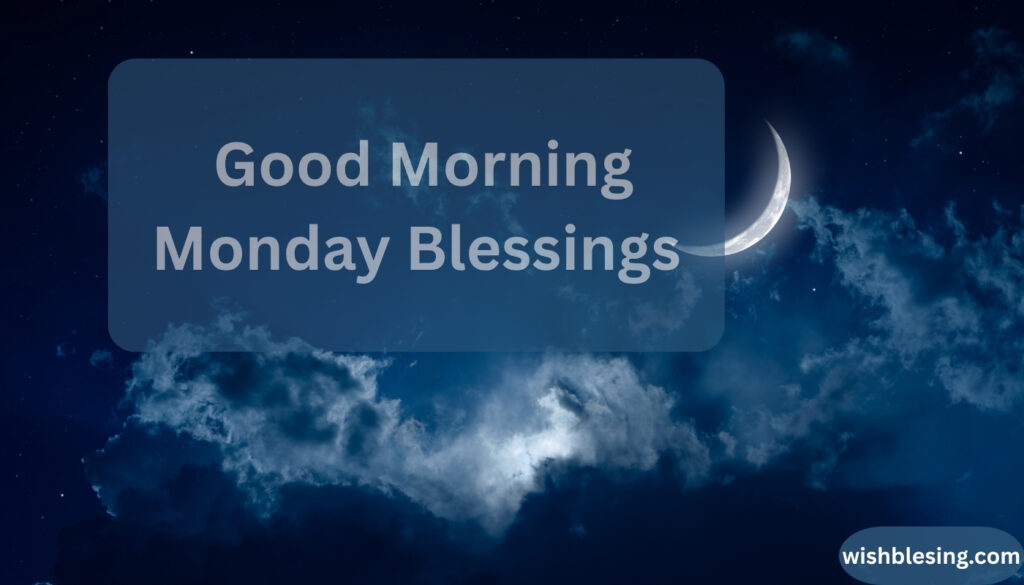 150+ Good Morning Monday Blessings, Prayers, Quotes, and Wishes to Start the Week with Faith and Positivity 2026