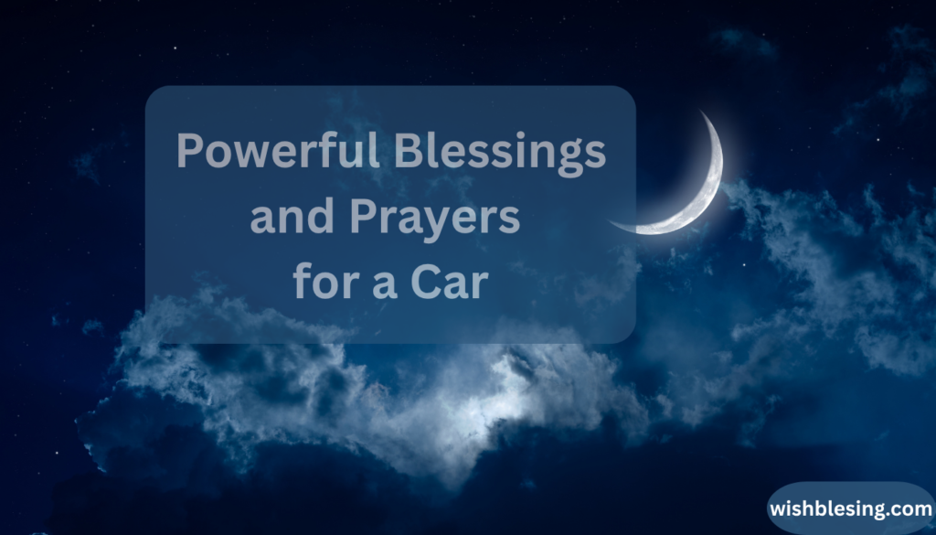 Powerful Blessings and Prayers for a Car (Safe Journeys & Divine Protection 2026)